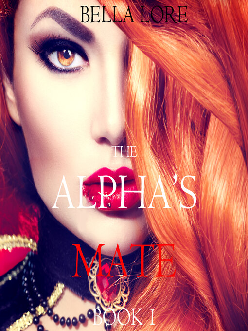 Title details for The Alpha's Mate, Book 1 by Bella Lore - Available